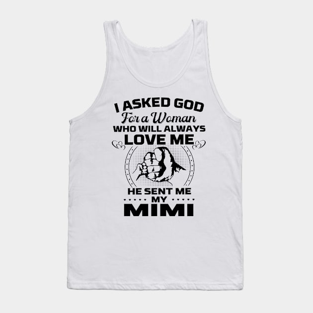 I Asked God For A Woman Who Love Me He Sent Me My Mimi Tank Top by cyberpunk art